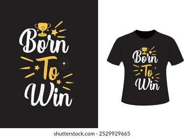 Born to win ,love football t shirt design  