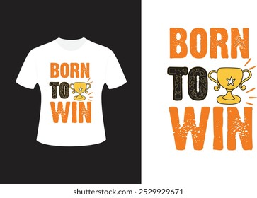 Born to win ,love football t shirt design  