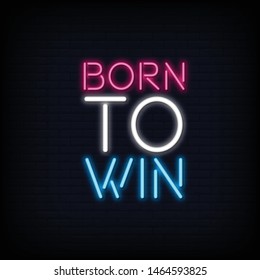 Born To Win Neon Sign Text Vector