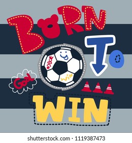 Born to win slogan graphic with soccer ball on striped background illustration vector.