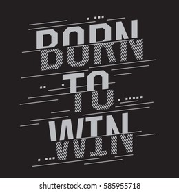 Born to win sport typography, tee shirt graphics, vectors, expression, 