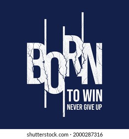 Born to win, typography graphic design, for t-shirt prints, vector illustration