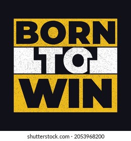 born to win, typography t shirt design