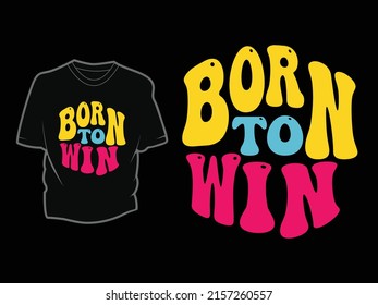 Born to win typography t shirt design