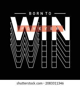 BORN TO WIN typography for tee shirt design, vector illustration
