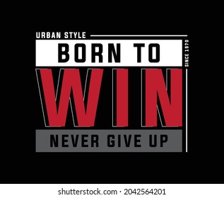 Born to Win Typography T-shirt Design for print 