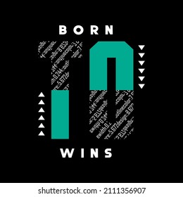 Born To Wins typography design t-shirt print, vector illustration