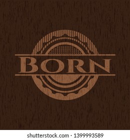 Born wooden emblem. Retro. Vector Illustration.