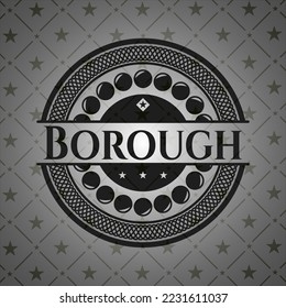 Borough dark emblem. Retro. Vector Illustration. Detailed. 