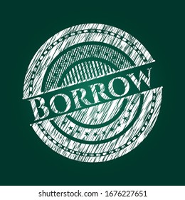 Borrow written with chalkboard texture. Vector Illustration. Detailed.