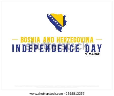 BOSNIA AND HERZEGOVINA Independence Day vector design on a white background with map flag, Typographic Design of BOSNIA AND HERZEGOVINA Independence Day, Map of BOSNIA AND HERZEGOVINA