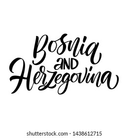 Bosnia and Herzegovina. Lettering. Vector illustration. Perfect design for greeting cards, posters, T-shirts, banners print invitations