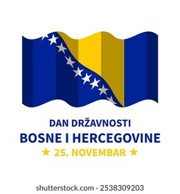 Cartaz tipográfico do Dia do Estado da Bósnia e Herzegovina em bósnio. Feriado nacional em 25 de novembro. Modelo de vetor para banner, folheto, cartão postal, etc