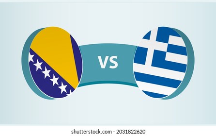 Bosnia and Herzegovina versus Greece, team sports competition concept. Round flag of countries.