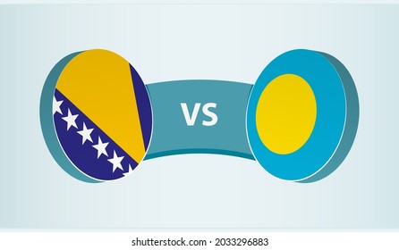 Bosnia and Herzegovina versus Palau, team sports competition concept. Round flag of countries.