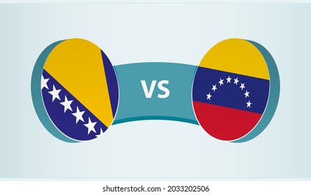 Bosnia and Herzegovina versus Venezuela, team sports competition concept. Round flag of countries.