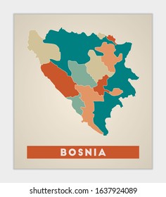 Bosnia poster. Map of the country with colorful regions. Shape of Bosnia with country name. Artistic vector illustration.