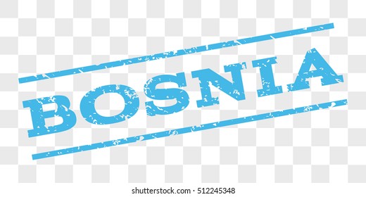 Bosnia watermark stamp. Text caption between parallel lines with grunge design style. Rubber seal stamp with dust texture. Vector light blue color ink imprint on a chess transparent background.
