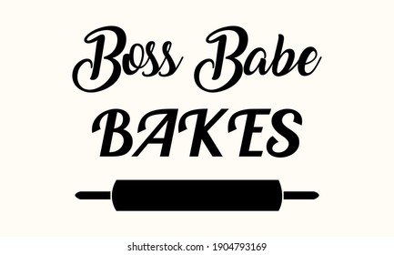 Boss Babe Bakes Vector And Clip Art