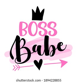 Boss babe - Feminism slogan with hand drawn lettering. Print for poster, card. Stylish girl text with motivational symbols. Vector illustration. 