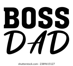 boss dad Svg,Dad, boss,Mom Quote,boss,big boss,Baby Boss svg
