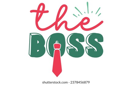 the boss, Dad T-shirt Design Vector file