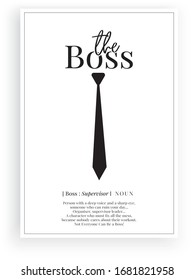 The boss definition, Minimalist Wording Design, Wall Decor, Wall Decals Vector, Boss noun description, Wordings, Lettering, Art Decor, Poster Design isolated on white background, tie illustration