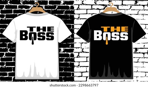 The Boss Father's Day T shirt Design, vector Father's Day T shirt  design, Dad shirt, Father typography T shirt design