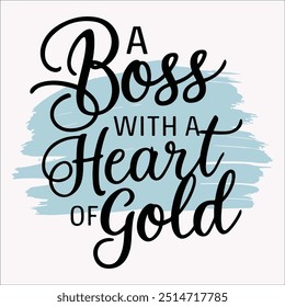 A Boss with a heart of gold vector quotes on a white background