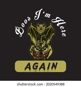 Boss I'm here again slogan t shirt design