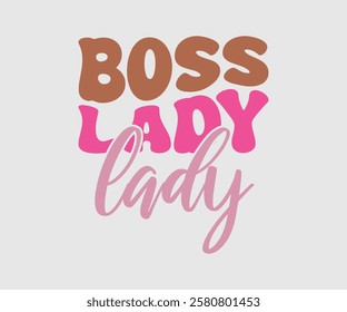 Boss Lady, Mom Quotes, Quotes about Mother, funny mom design, Mothers Day Design, Mother's day typographic t shirt design