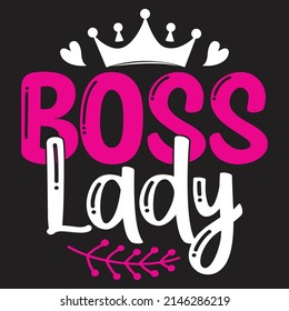 Boss Lady - Mom-Mother's Day T-shirt And SVG Design, Vector File, can you download.