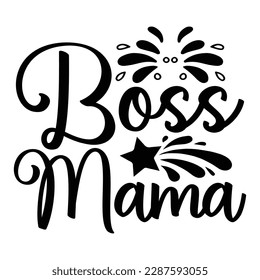 Boss mama, Mother's day shirt print template,  typography design for mom mommy mama daughter grandma girl women aunt mom life child best mom adorable shirt