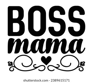  boss mama Svg,Dad, boss,Mom Quote,boss,big boss,Baby Boss svg
