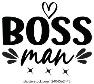 Boss Man Svg,Happy Boss Day svg,Boss Saying Quotes,Boss Day T-shirt,Gift for Boss,Great Jobs,Happy Bosses Day t-shirt,Girl Boss Shirt,Motivational Boss,Cut File,Circut And Silhouette,Commercial Use svg
