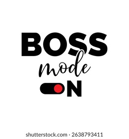 Boss mode on graphic typography vector t shirt print.