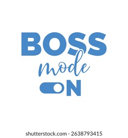 Boss mode on graphic typography vector t shirt print.