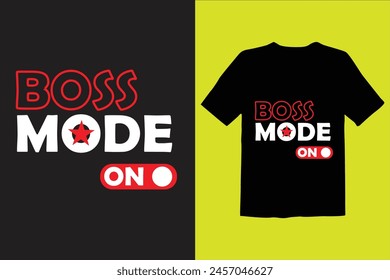  BOSS MODE ON T SHIRT DESIGN