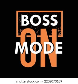 Boss mode on typography print with graphic t shirt, vector illustration