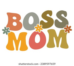 Boss Mom Svg,Mom Life,Mother's Day,Stacked Mama,Boho Mama,Mom Era,wavy stacked letters,Retro, Groovy,Girl Mom,Football Mom,Cool Mom,Cat Mom
 svg