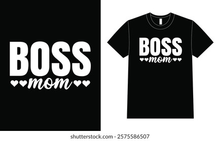 Boss Mom T-shirt vector, Illustration For Mother Day.