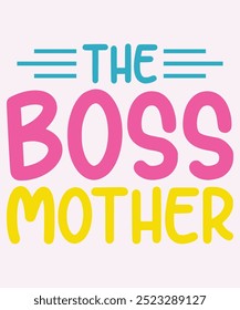 The Boss Mother T-Shirt Design, Boss T-Shirt, Boss Mug Design