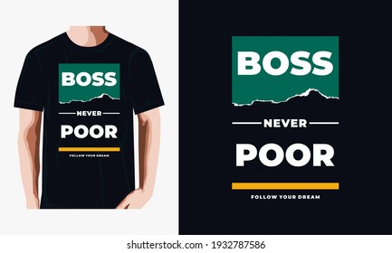 jefe nunca pobre citas modernas y elegantes eslogan tipografía.vector de diseño para camiseta impresa, tipografía, afiche y otros usos. Swatches globales.
