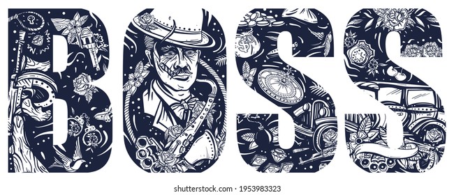 Boss slogan. Double exposure lettering. Typography art. Tattoo style. Vector graphics. Criminal old gangster plays saxophone. Retro movie lifestyle 