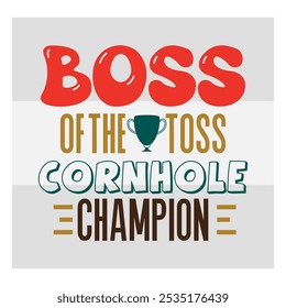 Boss Of The Toss, Cornhole Champion, Cham, Cornhole T-shirt Design, Cornhole T-shirt Design, Bean Bag Board,  Shirt Png,  Corn Star, Sports, Game, Cornhole Lover, Bundle, 