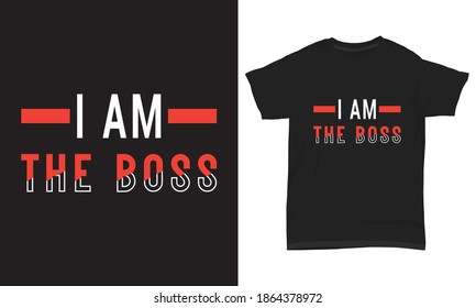  " I am boss " typography t-shirt