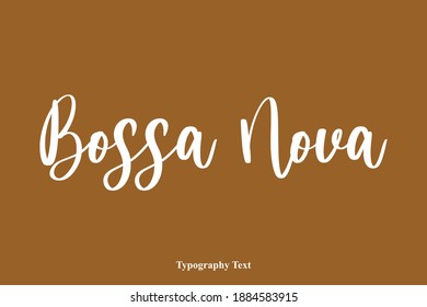 Bossa Nova Schöne Cursive Typografie Text auf braunem Hintergrund