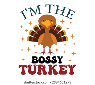 I'm The Bossy Turkey T-Shirt, Wobble Gobble T-Shirt, Thanksgiving T-Shirt, Thanksgiving Quotes, Happy Fall, Pumpkin Shirt, Turkey Face Shirt, Cut File For Cricut And Silhouette