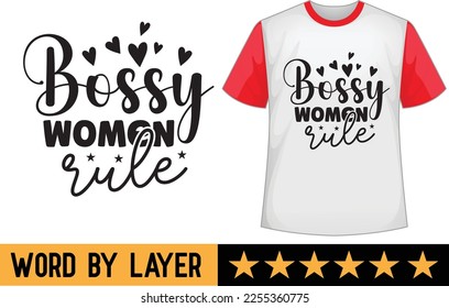 Bossy Women Rule svg t shirt design