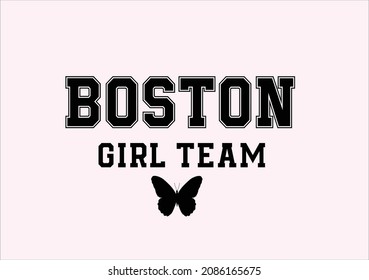 Boston Girl Team Retro College Varsity Typography Slogan Print For Girl Tee , T Shirt Or Sweatshirt , Hoodie